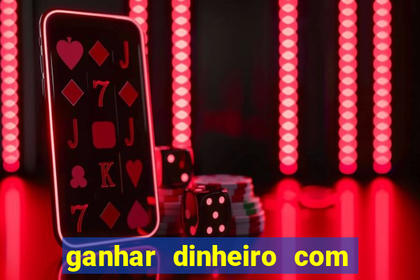 ganhar dinheiro com jogos online