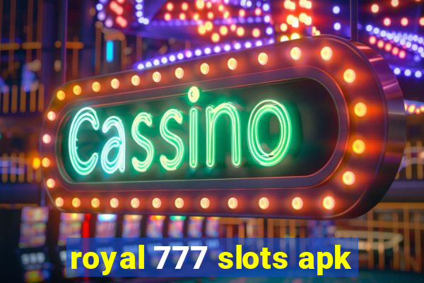 royal 777 slots apk