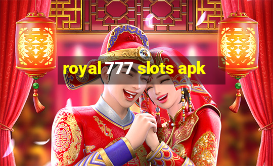 royal 777 slots apk