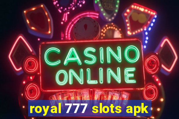 royal 777 slots apk