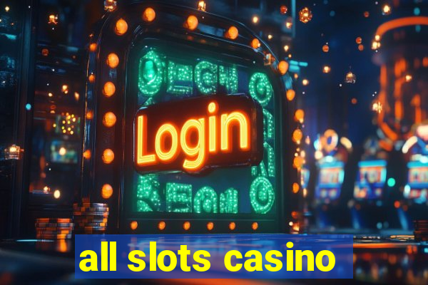 all slots casino