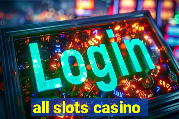 all slots casino