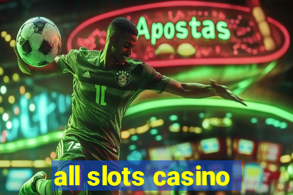 all slots casino