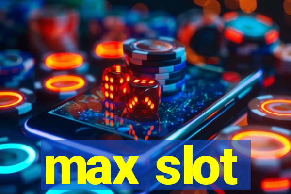 max slot