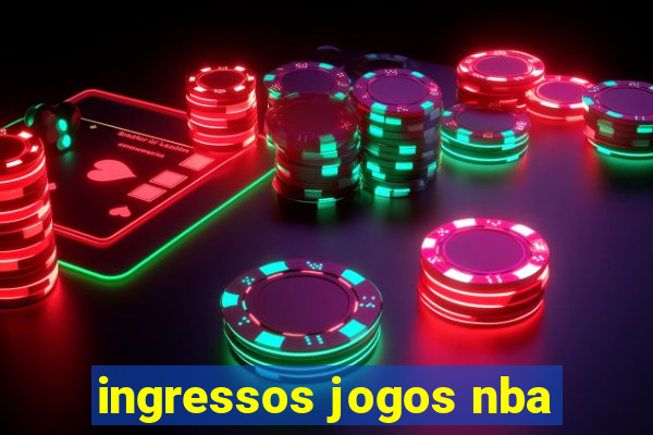 ingressos jogos nba