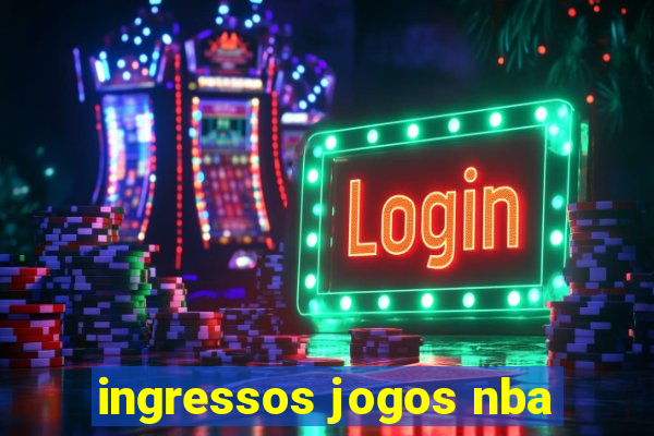 ingressos jogos nba