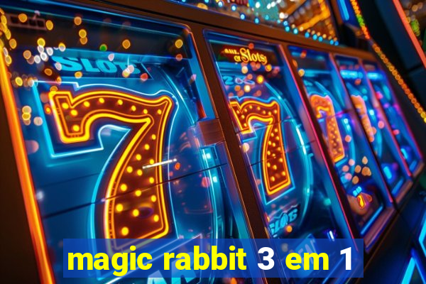 magic rabbit 3 em 1