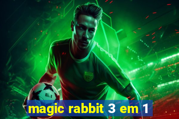 magic rabbit 3 em 1