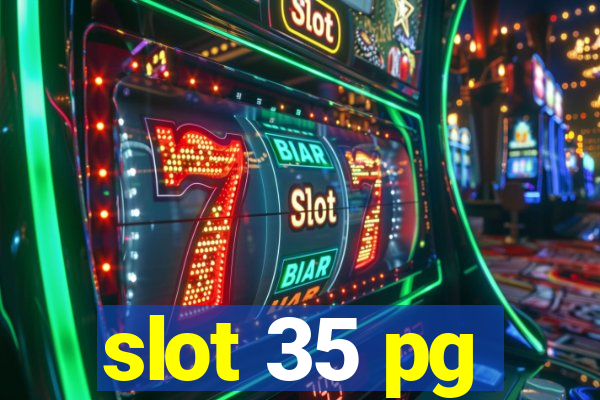 slot 35 pg