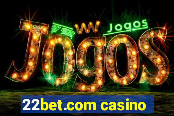 22bet.com casino