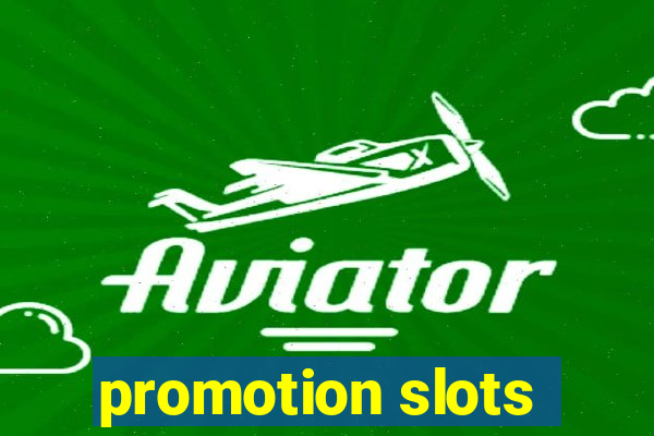 promotion slots