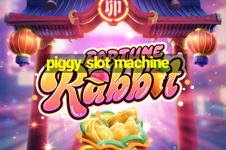 piggy slot machine