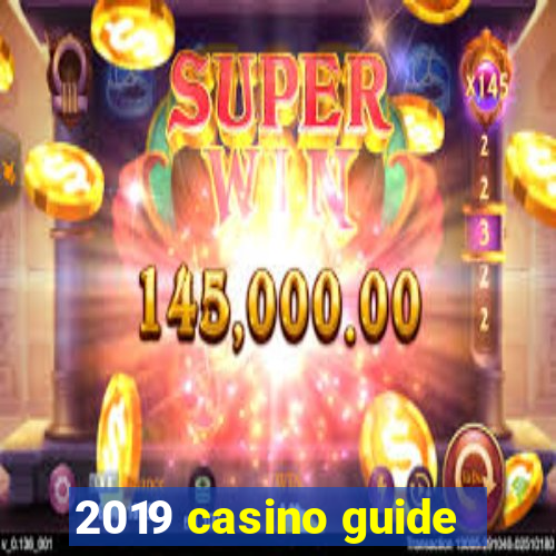 2019 casino guide