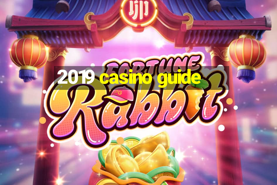 2019 casino guide