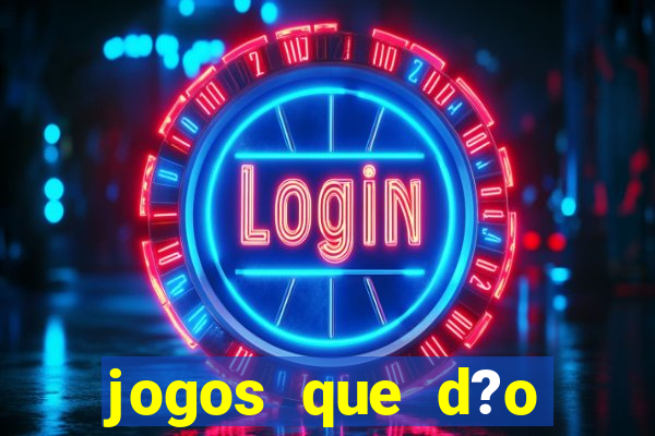 jogos que d?o dinheiro sem depositar