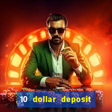 10 dollar deposit online casinos