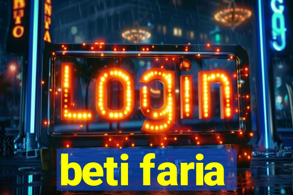 beti faria