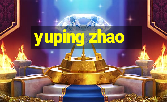 yuping zhao