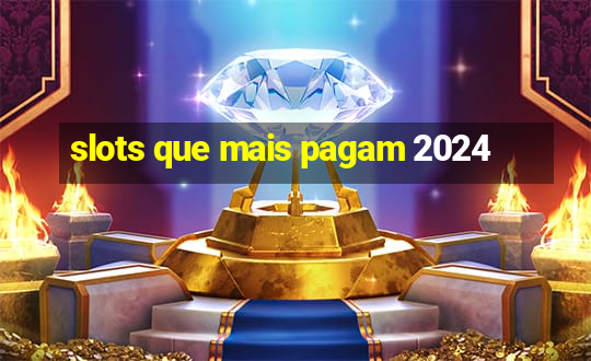 slots que mais pagam 2024