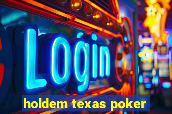 holdem texas poker