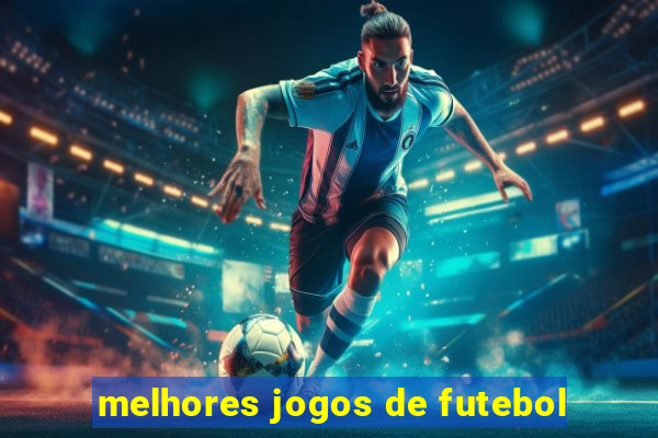 melhores jogos de futebol