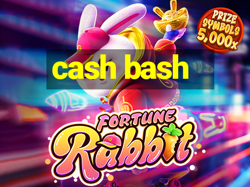 cash bash