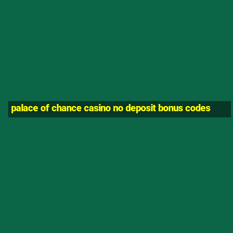 palace of chance casino no deposit bonus codes