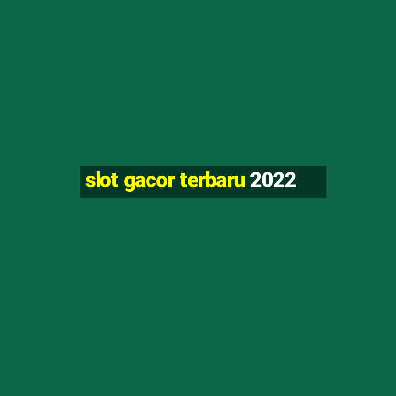 slot gacor terbaru 2022