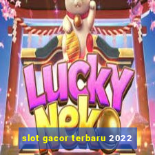 slot gacor terbaru 2022