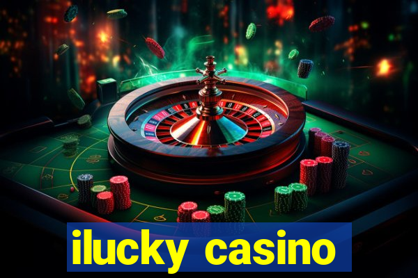 ilucky casino