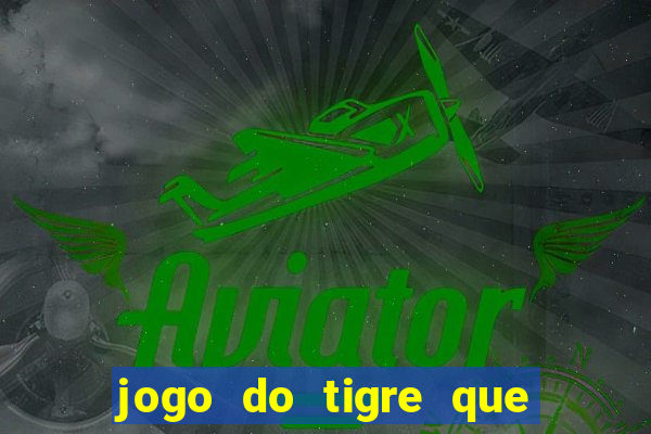 jogo do tigre que da bonus ao se cadastrar