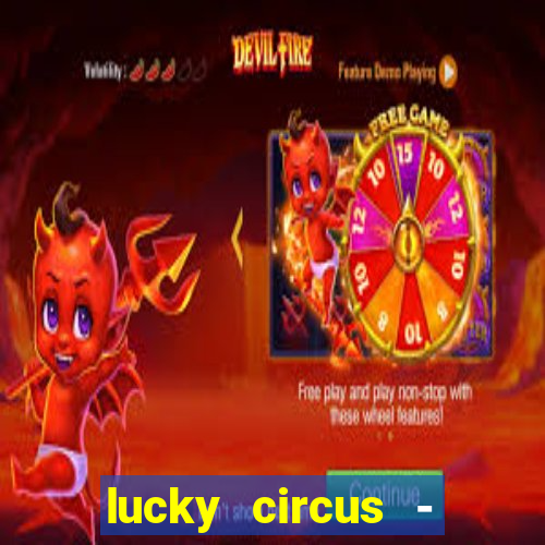 lucky circus - casino slots