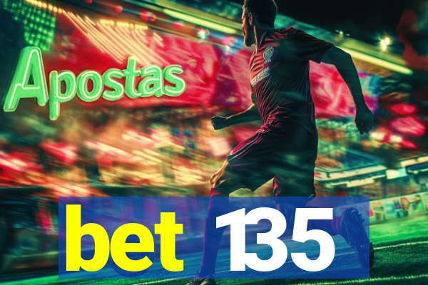 bet 135