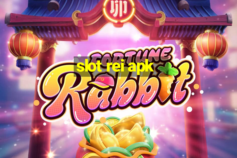 slot rei apk