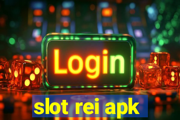 slot rei apk