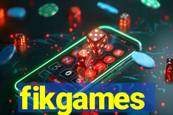 fikgames