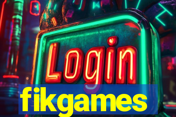 fikgames