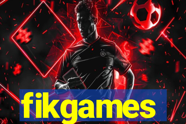 fikgames