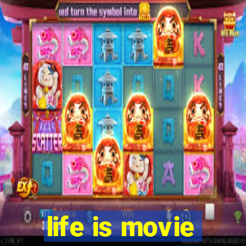 life is movie