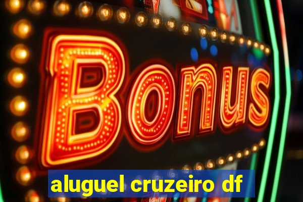 aluguel cruzeiro df