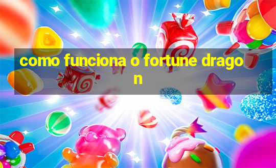 como funciona o fortune dragon