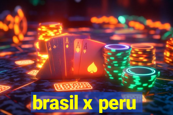 brasil x peru