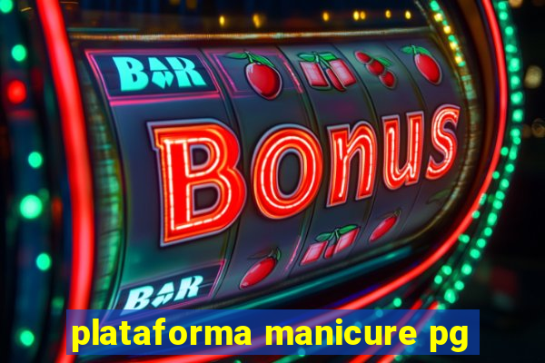 plataforma manicure pg