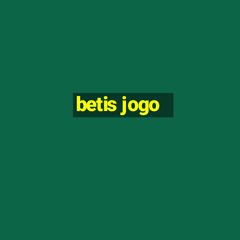 betis jogo