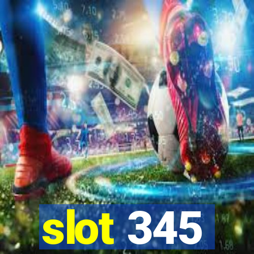 slot 345