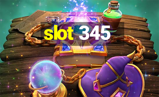 slot 345