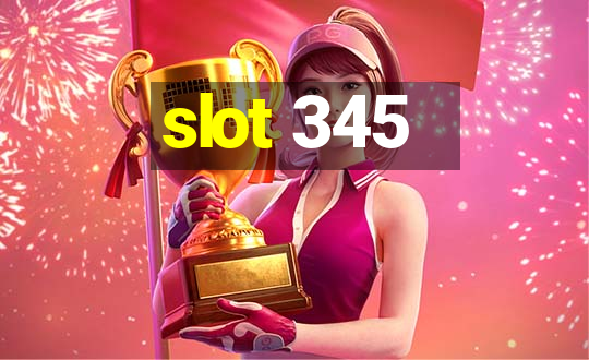 slot 345