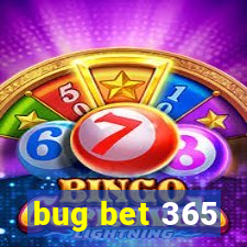 bug bet 365