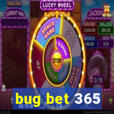 bug bet 365