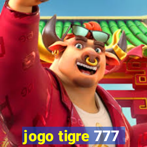 jogo tigre 777